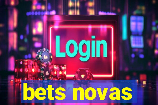 bets novas